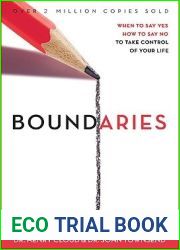 Boundaries: When to Say Yes, How to Say No to Take Control of Your Life