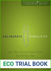 Deliberate Simplicity: How the Church Does More by Doing Less (Leadership Network Innovation Series)