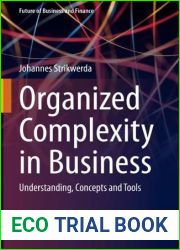 Organized Complexity in Business: Understanding, Concepts and Tools (Future of Business and Finance)