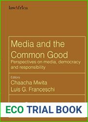 Media and the Common Good. Perspectives on media, democracy and responsibility