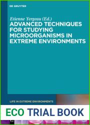 Advanced Techniques for Studying Microorganisms in Extreme Environments (Life in Extreme Environments, 8)