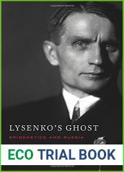Lysenko|s Ghost: Epigenetics and Russia