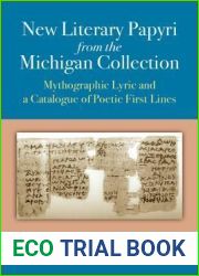 New Literary Papyri from the Michigan Collection: Mythographic Lyric and a Catalogue of Poetic First Lines (New Texts from Ancient Cultures)