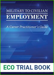 Military to Civilian Employment: A Career Practitioner|s Guide