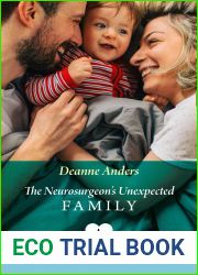 The Neurosurgeon|s Unexpected Family (Mills and Boon Medical)