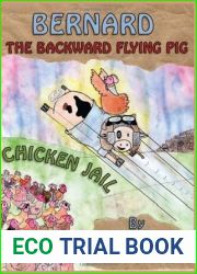 Bernard the Backward-Flying Pig in Chicken Jail