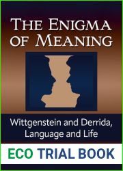 The Enigma of Meaning: Wittgenstein and Derrida, Language and Life