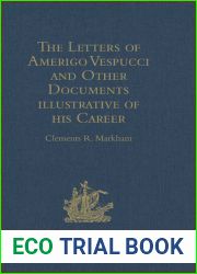 The Letters of Amerigo Vespucci and Other Documents Illustrative of His Career Translated, with Notes and an Introduction, by Clements R. Markham. (1894) Volume I 90 [Leather Bound]