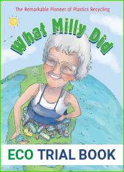 What Milly Did: The Remarkable Pioneer of Plastics Recycling