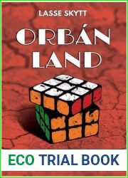 Orbanland - How I came to understand Viktor Orban|s Hungary and the future of Europe