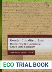 Gender Equality in Law: Uncovering the Legacies of Czech State Socialism (Human Rights Law in Perspective)