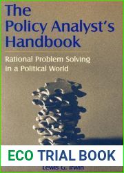 The Policy Analyst|s Handbook: Rational Problem Solving in a Political World