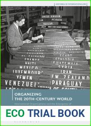 Organizing the 20th-Century World: International Organizations and the Emergence of International Public Administration, 1920-1960s (Histories of Internationalism)
