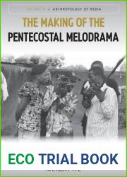The Making of the Pentecostal Melodrama: Religion, Media and Gender in Kinshasa (Anthropology of Media) by Katrien Pype (2014-10-30)