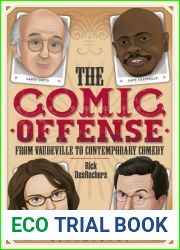 The Comic Offense from Vaudeville to Contemporary Comedy: Larry David, Tina Fey, Stephen Colbert, and Dave Chappelle