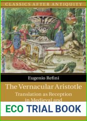 The Vernacular Aristotle: Translation as Reception in Medieval and Renaissance Italy