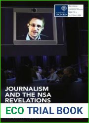 Journalism and the Nsa Revelations: Privacy, Security and the Press (Reuters Institute for the Study of Journalism)