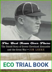 The Best Team Over There: The Untold Story of Grover Cleveland Alexander and the Great War