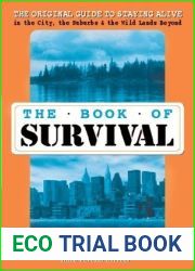 The Book of Survival: The Original Guide to Staying Alive in the City, the Suburbs, and the Wild Lands Beyond