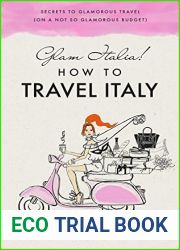 Glam Italia! How to Travel Italy: Secrets To Glamorous Travel (On A Not So Glamorous Budget)