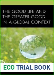 The Good Life and the Greater Good in a Global Context