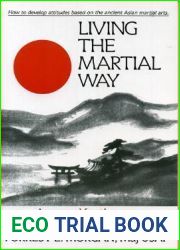 Living the Martial Way: A Manual for the Way a Modern Warrior Should Think