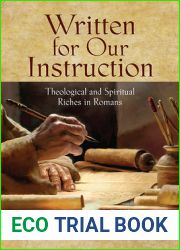 Written for Our Instruction: Theological and Spiritual Riches in Romans