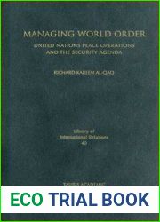 Managing World Order: United Nations Peace Operations and the Security Agenda (Library of International Relations)