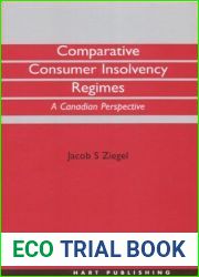 Comparative Consumer Insolvency Regimes: A Canadian Perspective