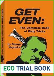 Get Even: The Complete Book of Dirty Tricks