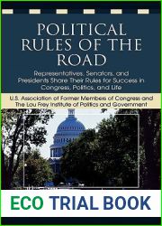 Political Rules of the Road: Representatives, Senators and Presidents Share their Rules for Success in Congress, Politics and Life