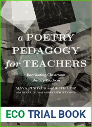 A Poetry Pedagogy for Teachers: Reorienting Classroom Literacy Practices (Bloomsbury Guidebooks for Language Teachers)