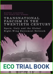 Transnational Fascism in the Twentieth Century: Spain, Italy and the Global Neo-Fascist Network (A Modern History of Politics and Violence)