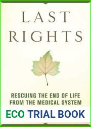 Last Rights: Rescuing the End of Life from the Medical System