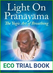 Light on Pranayama: The Yogic Art of Breathing