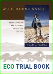 Wild Horse Annie: Velma Johnston and Her Fight to Save the Mustang