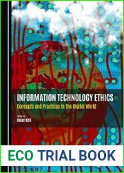 Information Technology Ethics: Concepts and Practices in the Digital World (Romisch Germanisches Zentralmuseum Byzanz Zwischen Orient)