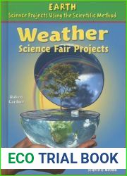 Weather Science Fair Projects, Revised and Expanded Using the Scientific Method