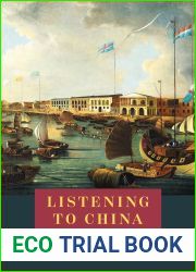 Listening to China: Sound and the Sino-Western Encounter, 1770-1839 (New Material Histories of Music)