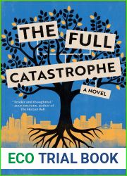 The Full Catastrophe: A Novel