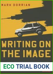 Writing on the Image: Architecture, the City and the Politics of Representation (International Library of Visual Culture)