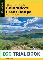 Best Hikes Colorado|s Front Range: Simple Strolls, Day Hikes, and Longer Adventures