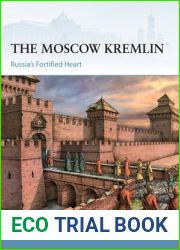 Moscow Kremlin, The: Russia|s Fortified Heart (Fortress)