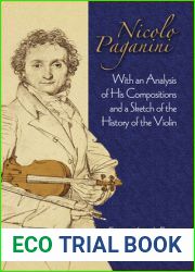 Nicolo Paganini: With an Analysis of His Compositions and a Sketch of the History of the Violin (Dover Books on Music)