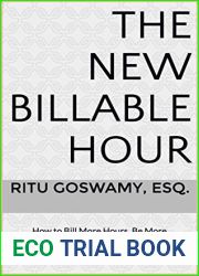 The New Billable Hour: Bill More Hours, Be More Productive, and Still Have Work Life Balance