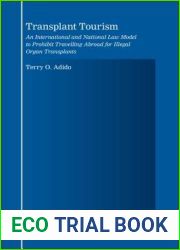Transplant Tourism: An International and National Law Model to Prohibit Travelling Abroad for Illegal Organ Transplants