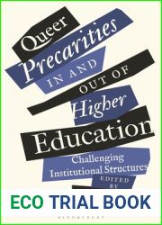 Queer Precarities in and out of Higher Education: Challenging Institutional Structures