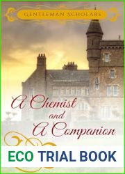 A Chemist and A Companion : A Wholesome Regency Romance (Gentleman Scholars Book 2)