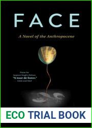 Face: A Novel of the Anthropocene