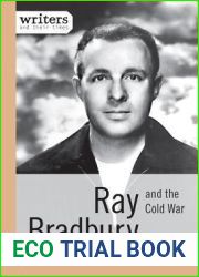 Ray Bradbury and the Cold War (Writers and Their Times)